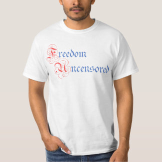 Freedom Uncensored T-Shirt