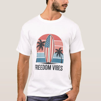Freedom Vibes 4th of July Patriotic Summer T-Shirt