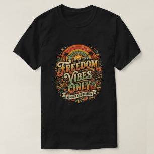 Freedom Vibes Only juneteenth independant day T-Shirt