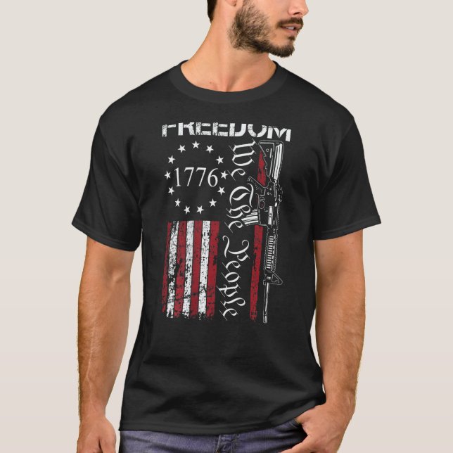Freedom We The People Ar15 2nd Amendment Pro Gun   T-Shirt (Front)
