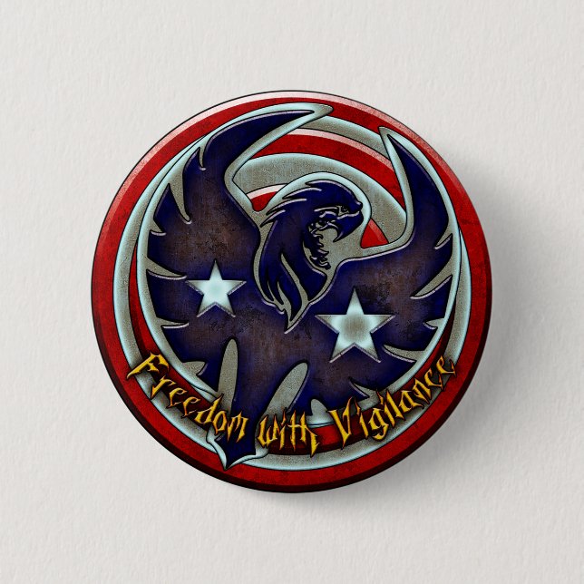 Freedom with vigilance 6 cm round badge (Front)