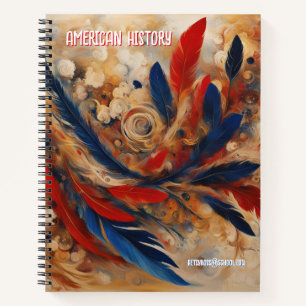 Freedom's Plume: The Essence of American History Notebook