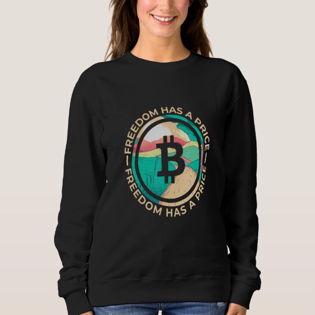 Freedon Has A Price Bitcoin Cryptocurrency Sweatshirt (Front)