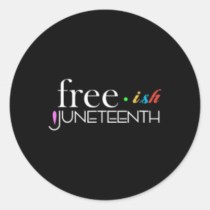 Freeish Black History Black History Juneteenth 1 Classic Round Sticker