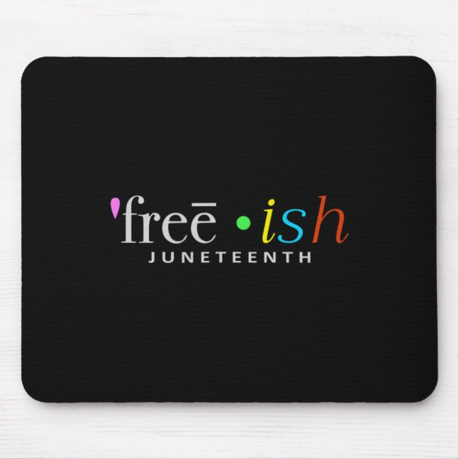 Freeish Black History Juneteenth Celebration Fun S Mouse Mat (Front)