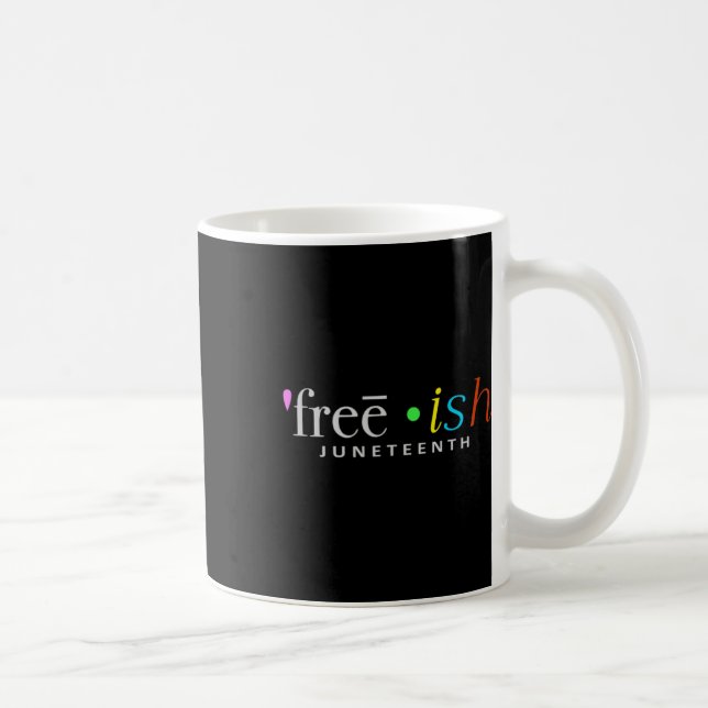 Freeish Black History Juneteenth Celebration Funny Coffee Mug (Right)