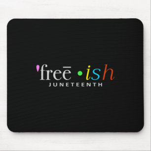 Freeish Black History Juneteenth Celebration Funny Mouse Mat