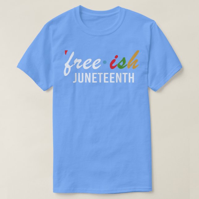 Freeish juneteenth celebrating 1865  T-Shirt (Design Front)