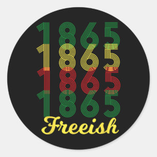 Freeish Since 1865 African American Black Pride 1 Classic Round Sticker