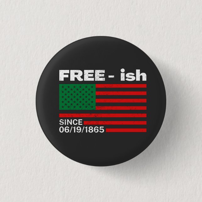 Freeish Since 1865, Junteenth  Black History T-Shi 3 Cm Round Badge (Front)