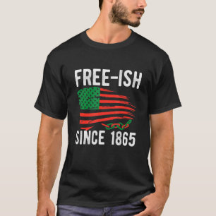 Freeish Since 1865 T-Shirt
