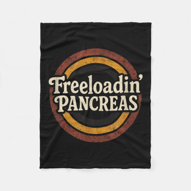 Freeloadin Pancreas - Funny Diabetes Awareness  Fleece Blanket (Front)
