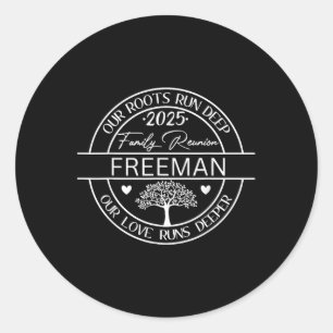 Freeman Family Reunion Our Roots Run Deep  Classic Round Sticker