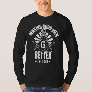 Freemason Lodge Masonic 2b1ask1 Mason Making Good  T-Shirt