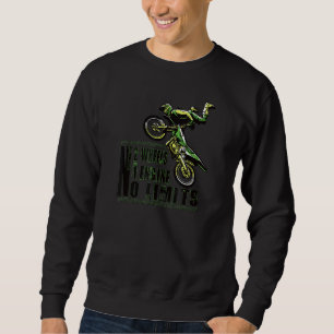 Freestyle Biker Enduro 2 Wheels 1 Engine No Limits Sweatshirt
