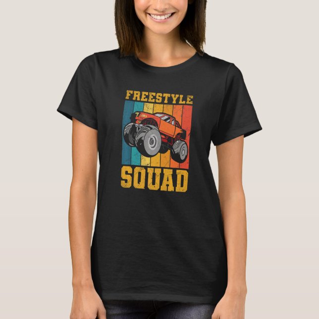 Freestyle Squad Quote For A Monster Truck Show T-Shirt (Front)