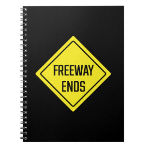 Freeway Ends   Traffic Sign   Spiral Notebook