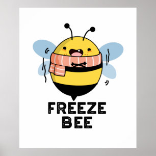 Freeze Bee Cute Insect Bug Pun Poster