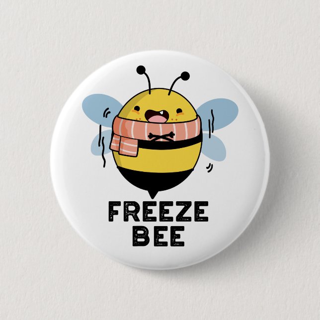 Freeze Bee Funny Insect Bug Pun  6 Cm Round Badge (Front)
