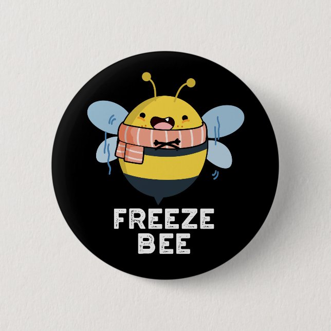 Freeze Bee Funny Insect Bug Pun Dark BG 6 Cm Round Badge (Front)