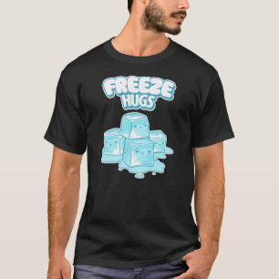 Freeze Hugs Ice Cubes Funny Kawaii Cute Free Hugs  T-Shirt
