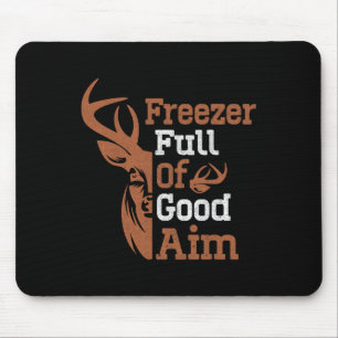 Freezer Full Of Good Aim Funny Hunting Season Hunt Mouse Mat