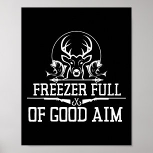 Freezer Full Of Good Aim Hunting Season Hunter Dad Poster