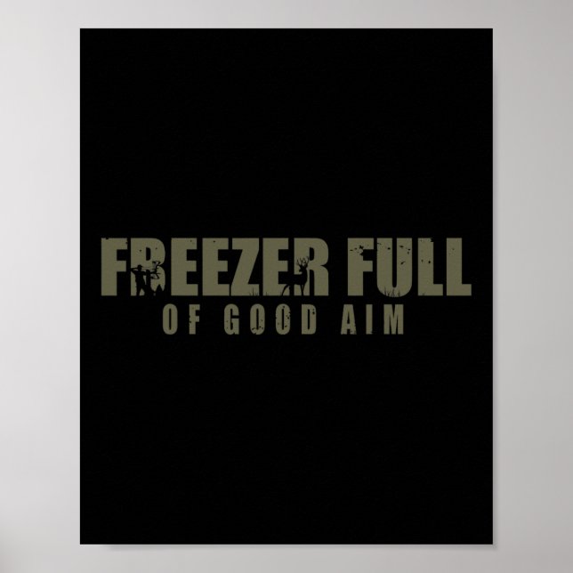 Freezer Full Of Good Aim Hunting Season Hunter Dad Poster (Front)
