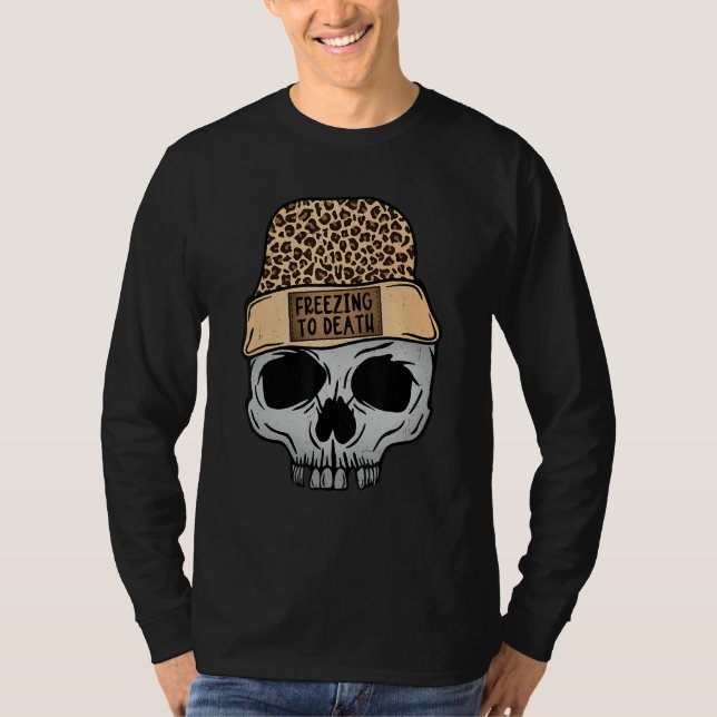 Freezing To Death Leopard Skull Funny Skeleton Hal T-Shirt (Front)
