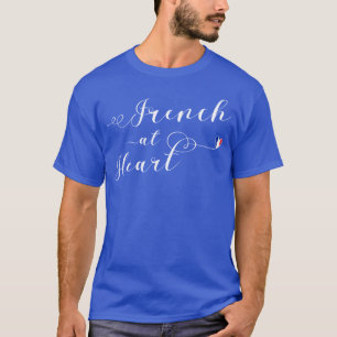 French At Heart, France T-Shirt