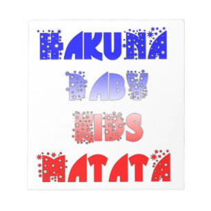 French Baby Kids Hakuna Matata.png Notepad