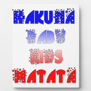 French Baby Kids Hakuna Matata.png Plaque