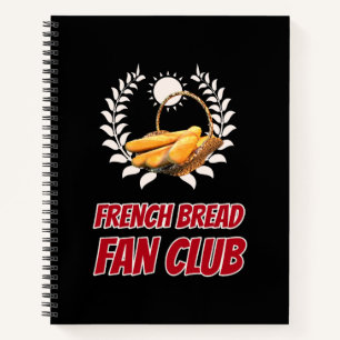 French Bread Fan Club Funny Foodie Humour Notebook