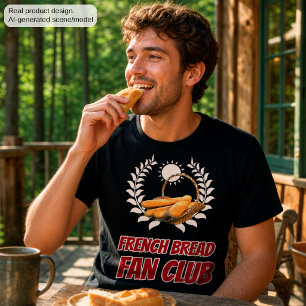 French Bread Fan Club Funny Foodie Humour T-Shirt