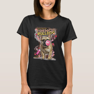 French Bulldog And Candy Frenchie Dog Puppy Anima T-Shirt