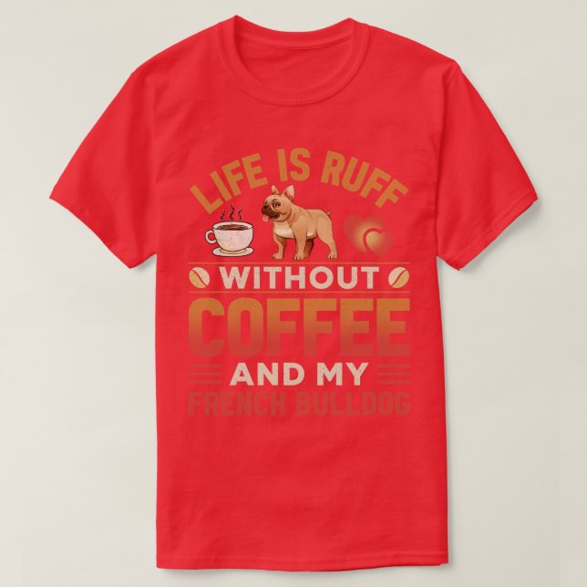 French Bulldog And Coffee T-Shirt (Design Front)