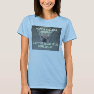 FRENCH BULLDOG AROMA....MAY THE WIND ... T-Shirt