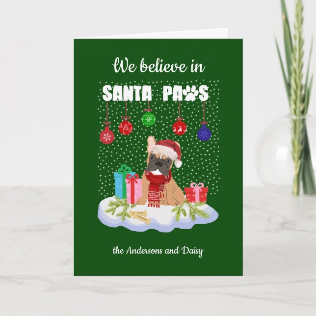 French Bulldog Believe Santa Paws Christmas    Holiday Card (Front)