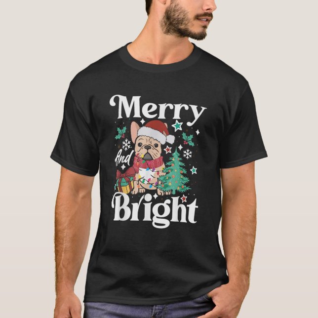 French Bulldog Christmas Dog Santa s Merry Bright  T-Shirt (Front)