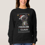 French Bulldog Christmas Santa Clauses Pun Frenchi Sweatshirt<br><div class="desc">French Bulldog Christmas Santa Clauses Pun Frenchie Claus</div>