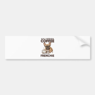 French Bulldog Coffee Frenchie Dog Bumper Sticker