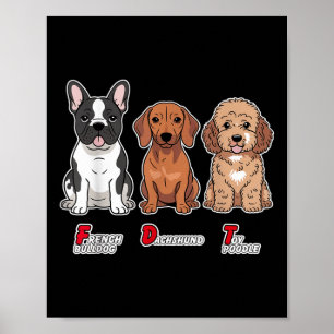 French Bulldog Dachshund Toy Poodle Funny Subtle A Poster