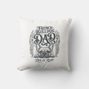 French Bulldog Dad Life Is Ruff Vintage Shirt Desi Cushion