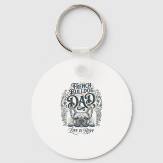 French Bulldog Dad Life Is Ruff Vintage Shirt Desi Key Ring