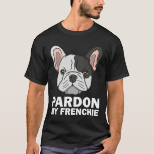 French Bulldog Design For Men Women Pardon My Fren T-Shirt