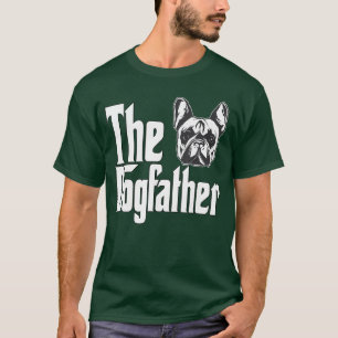 French Bulldog Dog Dad Dogfather Dogs Daddy Father T-Shirt