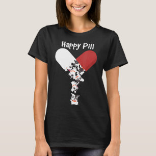 French Bulldog Dog Happy Pill Frenchie Mum Dad T-Shirt