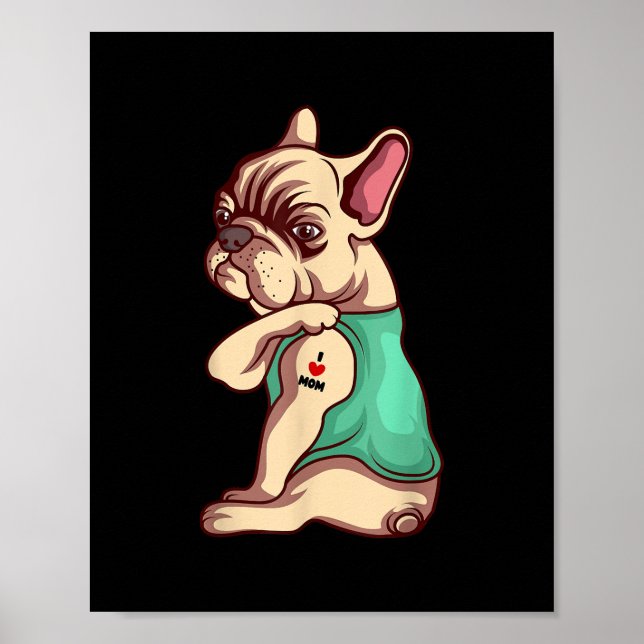 French Bulldog Dog I Love Mum Tattoo Lover Gift Poster (Front)