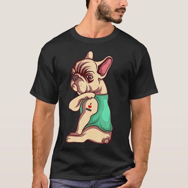 French Bulldog Dog I Love Mum Tattoo T-Shirt (Front)