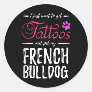 French Bulldog Dog Lover Tattoo Funny Dog Mum Gift Classic Round Sticker